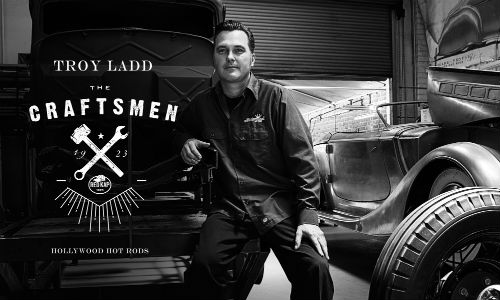 Troy Ladd of Hollywood Hot Rods has accrued a string of accomplishments and awards.